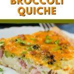 Pinterest image for a Ham and Broccoli Quiche