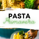 A pin showing the pasta primavera finished and ready to eat with title in the middle of the images.