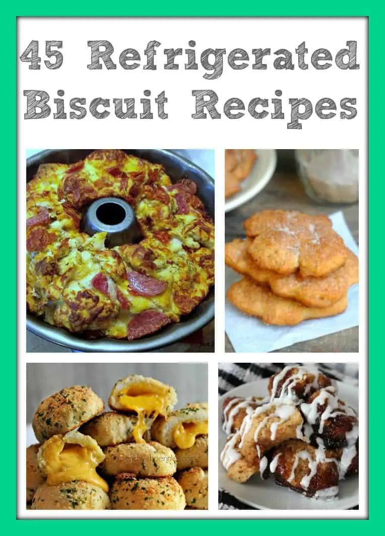45 Refrigerated Biscuit Recipes