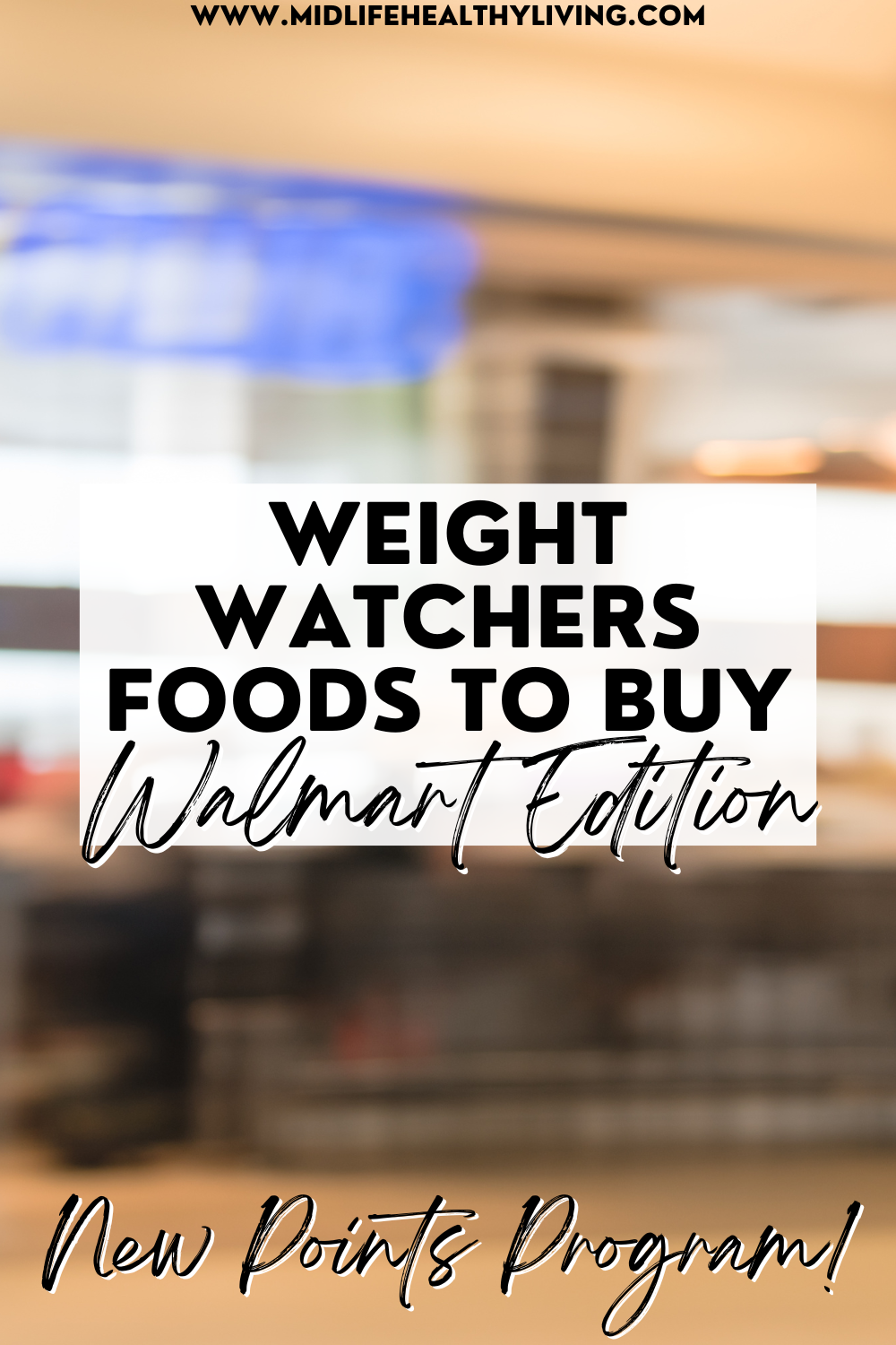pin showing weight watchers foods to buy from Walmart with new points added wording