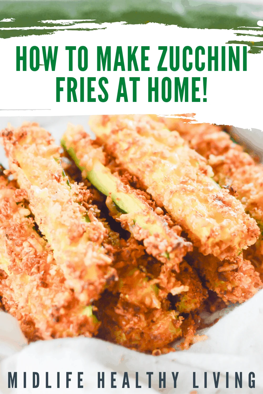 A pin showing the title of how to make zucchini fries at home on top of a view of the finished fries ready to be eaten.