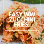 Pin showing the finished weight watchers zucchini fries recipe ready to be eaten.