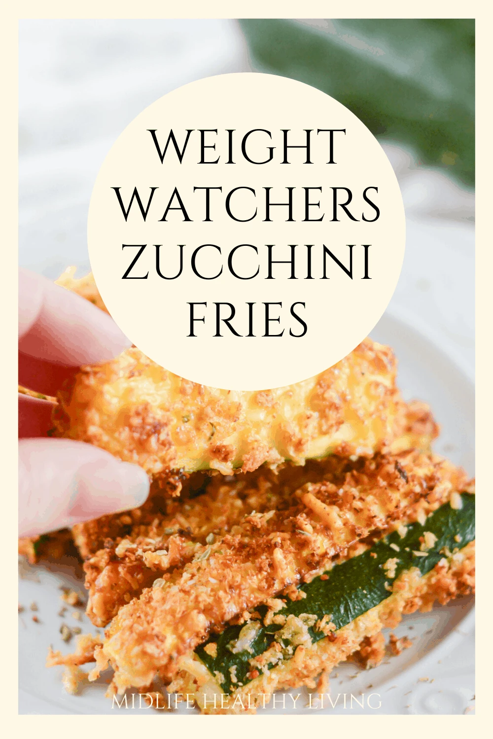 Weight Watchers zucchini fries recipe finished and ready to be shared, showing pin with title in the middle. 