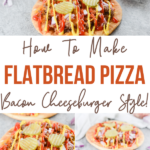 This pin shows the finished flatbread bacon cheeseburger pizza with the title in the middle.