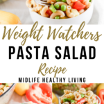 A pin showing two photos of the weight watchers pasta salad recipe on bottom and one on top with the title information in the middle.