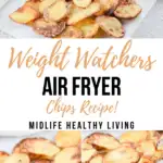 A pin showing the finished weight watchers air fryer chips with the title across the middle of the images.