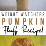 A pin showing the weight watchers pumpkin fluff recipe with title across the middle.