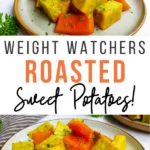 Pin showing the finished weight watchers roasted sweet potatoes ready to serve with title across the middle.