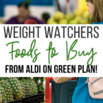 Pin showing the title weight watchers foods to buy from Aldi for green plan in the middle.