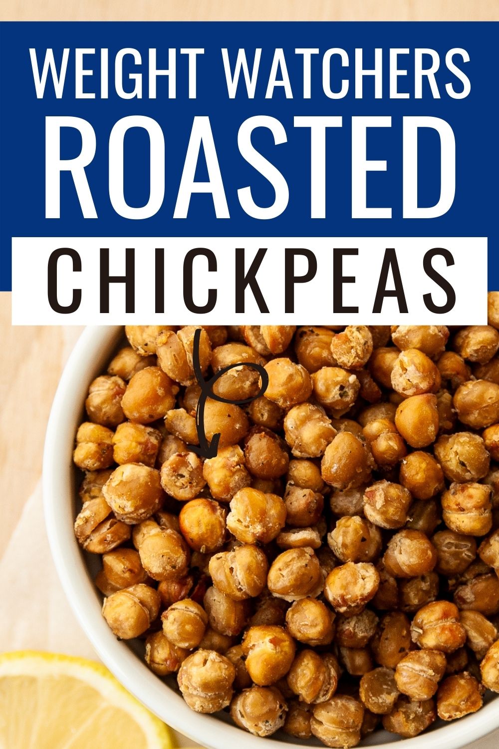 Pin showing the ww roasted chickpeas ready to eat with title at the top of the post.