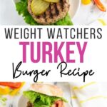 Pin showing the weight watcher turkey burgers ready to eat with title across the middle.