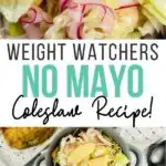 Pin showing the finished weight watchers coleslaw recipe no mayo ready to eat with title across the middle.