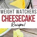 Pin showing the finished weight watchers cheesecake recipe ready to eat