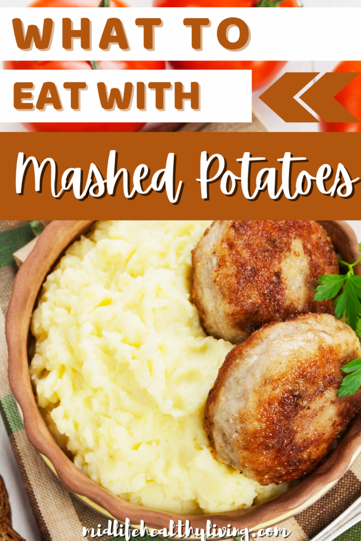 What to Eat with Mashed Potatoes