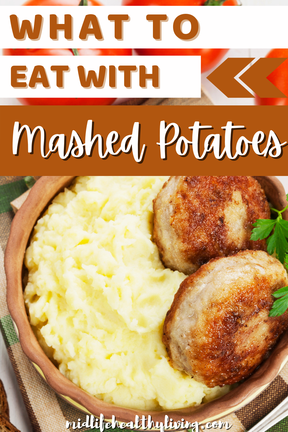 Pin showing the title What to Eat with Mashed Potatoes