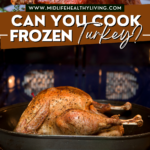 Pin showing the title Can You Cook a Frozen Turkey?