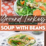 Ground turkey soup with beans pin ready to eat images showing finished soup.