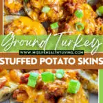 Pin showing the finished ground turkey stuffed potato skins ready to serve