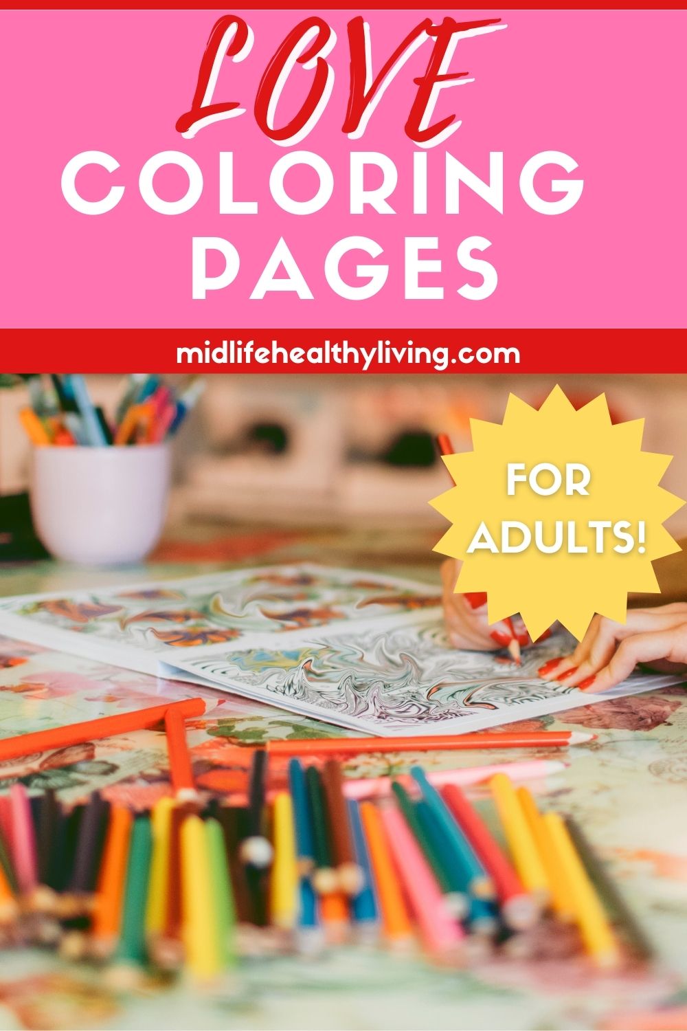 Pin image of coloring pages and pencil crayons. It says Love Coloring Pages for Adults
